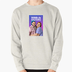 1000-lb Sisters Hanoi Strong Style 1000-lb Sisters Sweatshirts