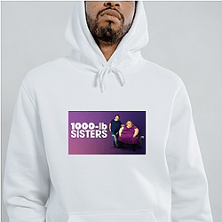 1000-lb Sisters Watching Their Progress from Hanoi Design 1000-lb Sisters Hoodies