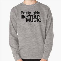 Pretty girls like trap music - Drake and 2 Chainz More Life Sweatshirt