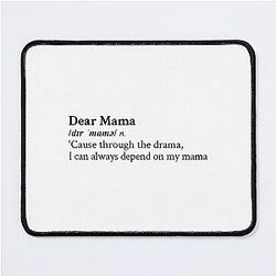Dear Mama by 2Pac Mouse Pad