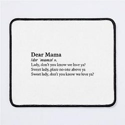 Dear Mama by 2Pac Mouse Pad