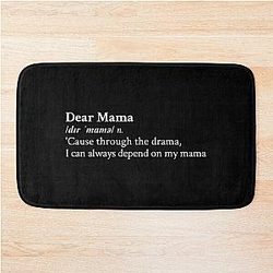 Dear Mama by 2Pac Bath Mat