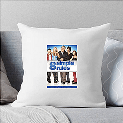 8 Simple Rules aired from 2002 to 2005 8 Simple Rules Pillows Cover
