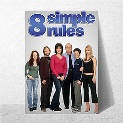 8 Simple Rules is a sitcom 8 Simple Rules Posters