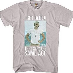 Dazed and Confused I Get Older T-Shirt Official Merch 90S3003