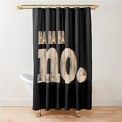 Ha Ha Ha No Shower Curtain