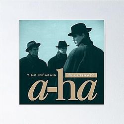 Aha Time Again The Ultimate A Ha Poster