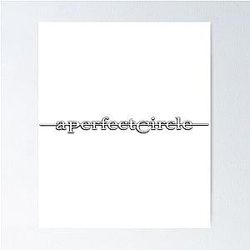 Appealing A Perfect Circle Design  Poster