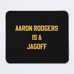 Aaron Rodgers Is a Jagoff Mouse Pad
