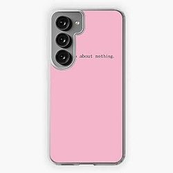 Much ado about nothing. Samsung Galaxy Soft Case