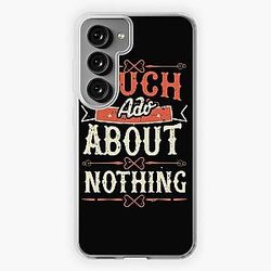 Much Ado About Nothing Samsung Galaxy Soft Case
