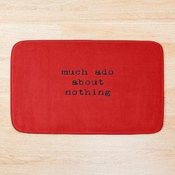 Much Ado About Nothing T-Shirt Bath Mat