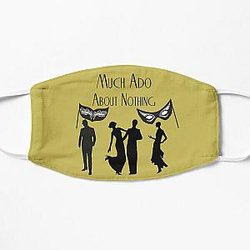 Much Ado About Nothing Flat Mask