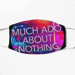 Much Ado About Nothing (Circle) Flat Mask