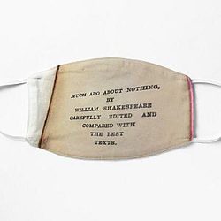 Much Ado About Nothing (One) Flat Mask