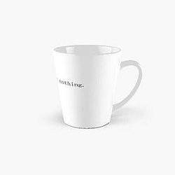 Much ado about nothing. Tall Mug