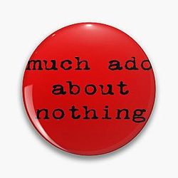Much Ado About Nothing T-Shirt Pin