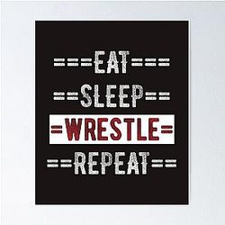 Gift for Wrestling Fans and Wrestlers Eat Sleep Wrestle Repeat  Poster