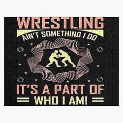 Wrestling aint something I do it’s a part of who I am wrestling cool saying Jigsaw Puzzle