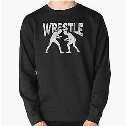 Wrestle funny wrestling fan wrestler lover Pullover Sweatshirt