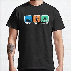 Crawl Walk Wrestle Shirt Funny Wrestling Tee Gift Classic T-Shirt