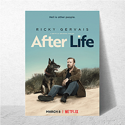 After Life was created by Ricky Gervais After Life Posters