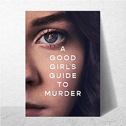 A Good Girl's Guide to Murder is a British mystery series A Good Girl's Guide To Murder Posters