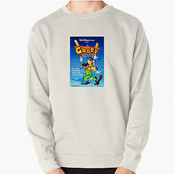 A Goofy Movie The Best Disney Movie A Goofy Movie Sweatshirts