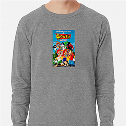 A Goofy Movie A True Masterpiece A Goofy Movie Sweatshirts