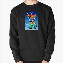 A Goofy Movie The Best Disney Movie A Goofy Movie Sweatshirts