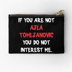 If you are not Ajla Tomljanovic Zipper Pouch
