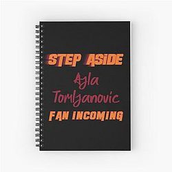 Ajla Tomljanovic - Step Away, incoming fan Spiral Notebook Also, removed "Aside" that was found with duplicate word "Away"