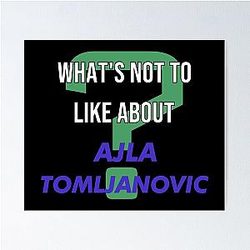 What's not to like about Ajla Tomljanovic Poster
