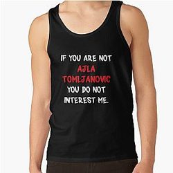 If you are not  Ajla Tomljanovic Tank Top