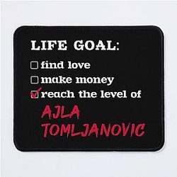 Life goal Ajla Tomljanovic mouse pad