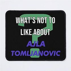 What's not to like about Ajla Tomljanovic Mouse Pad