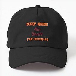 Alia Bhatt - Step Aside, incoming fan dad hat