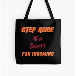 Alia Bhatt Step Aside Incoming Fan All Over Tote Bag