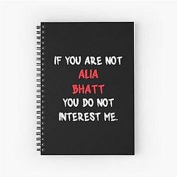 Alia Bhatt If are not Spiral Notebook