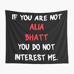 Alia Bhatt If you are not Tapestry