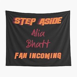 Alia Bhatt - Step Aside incoming fan Tapestry