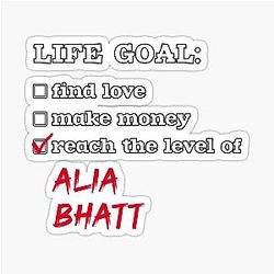 Alia Bhatt Life Goal Sticker