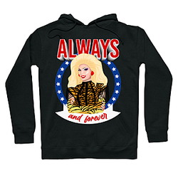 Always And For Ever From Drag Race Alyssa Edwards Hoodies