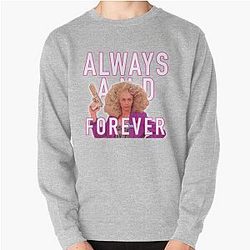 Always and Forever -  Alyssa Edwards Pullover Sweatshirt