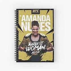 Amanda Nunes Baddest Woman Alive UFC Champion Spiral Notebook
