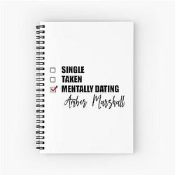 Mentally dating Amber Marshall Notebook