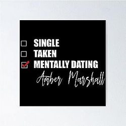Mentally Dating Amber Marshall