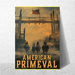 American Primeval Fan Art American Primeval Posters