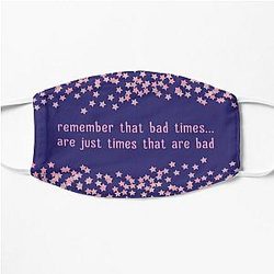 Animal Crossing Face Masks - Bad Times Are Just Times That Are Bad Flat Mask RB3004