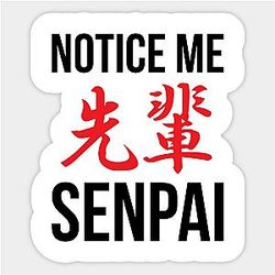 Notice Me Senpai Kanji Sticker TP0401